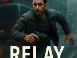 Relay (Netflix): Aksi Keras, Hati Terluka, dan Ketakutan Moral