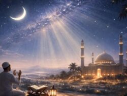 Ciri-ciri Malam Lailatul Qadar, Amalan, Doa, dan Keutamaannya di Bulan Ramadan